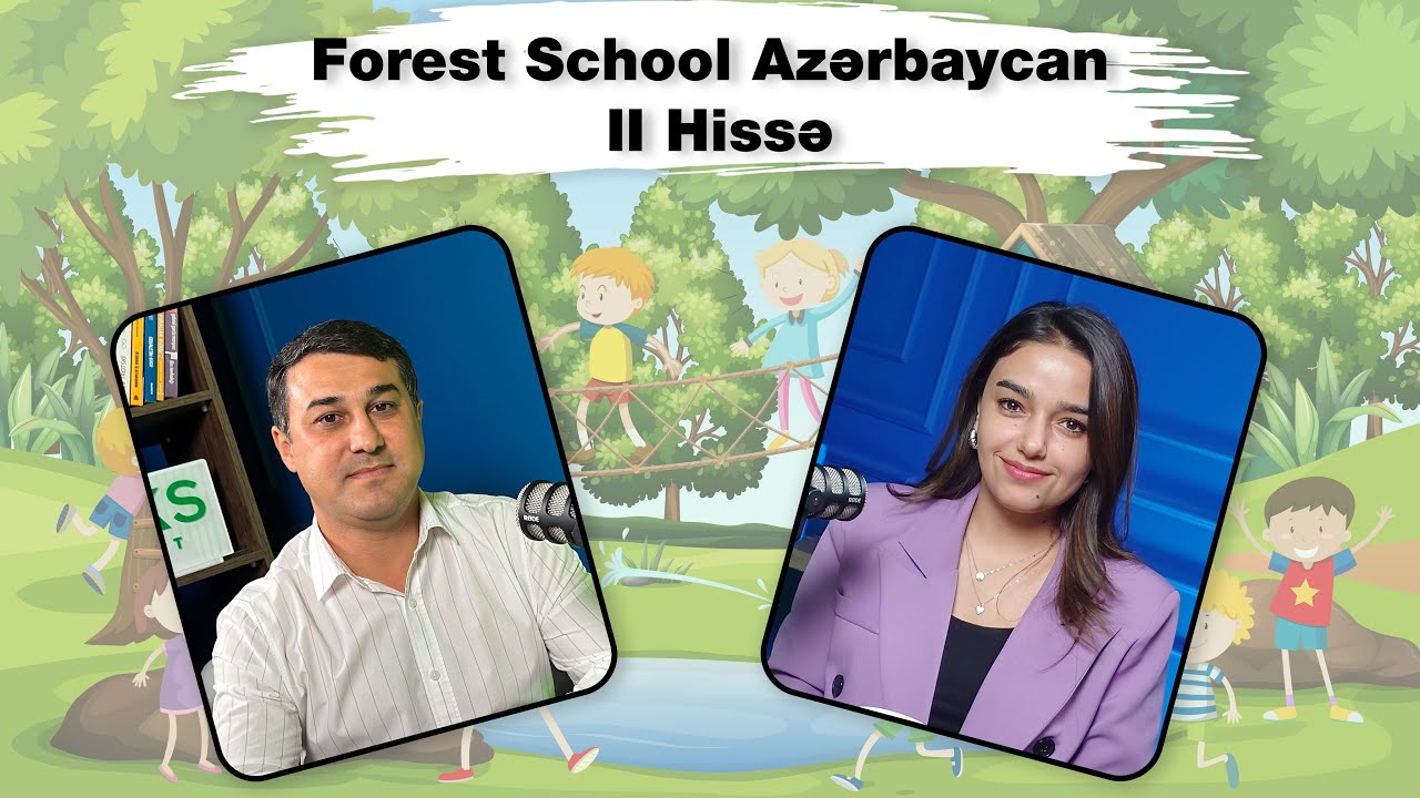 Təbiət ilə öyrənən uşaqlar | Forest School Azərbaycan II Hissə