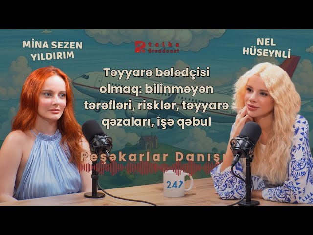 Təyyarə bələdçisi olmaq: bilinməyənləri, riskləri, təyyarə qəzaları, işə qəbul | Mina Sezen Yıldırım